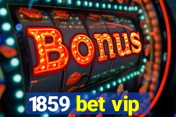 1859 bet vip
